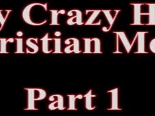 Il mio first-rate pazzo christian mamma primo parte
